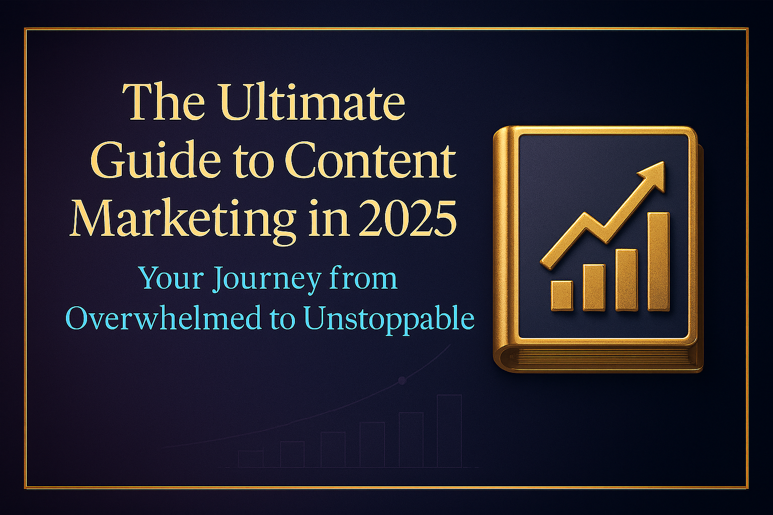 The Complete Guide to Content Marketing in 2025